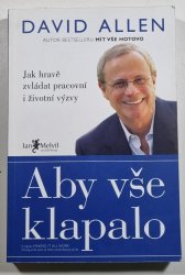 Aby vše klapalo - Jak hravě zvládat pracovní i životní výzvy