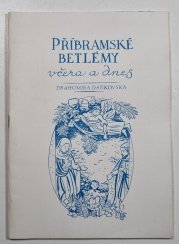 Příbramské betlémy včera a dnes - 