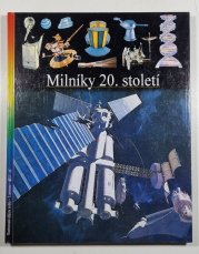 Milníky 20. století - Ilustrované dějiny světa - 