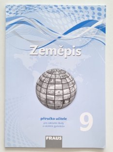 Zeměpis 9 pro ZŠ a víceletá gymnázia - příručka pro učitele