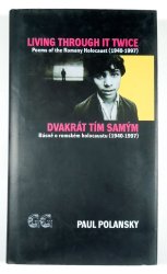 Living through it twice / Dvakrát tím samým - Poem of the Romany Holocaust (1940 - 1997) / Básně o romském holocaustu (1940 - 1997)