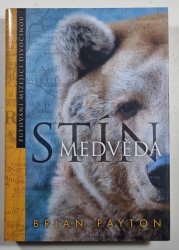 Stín medvěda - Putování mizející divočinou