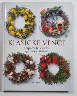 Klasické věnce - Nápady & výroba pro všechny příležitosti
