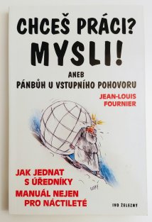 Chceš práci? Mysli! aneb Pánbůh u vstupního pohovoru