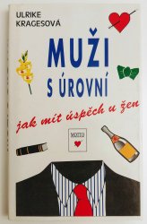 Muži s úrovní - jak mít úspěch u žen