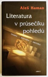 Literatura v průsečíku pohledů - Teorie, historie, kritika