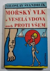 Mořský vlk a veselá vdova aneb proti všem - 