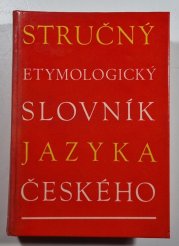 Stručný etymologický slovník jazyka českého - 