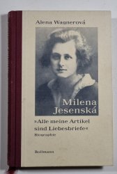 Milena Jesenská (německy) - Alle meine Artikel sind Liebesbriefe - Biographie