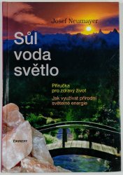 Sůl, voda, světlo - Příručka pro zdravý život - jak využívat přírodní světelné energie.