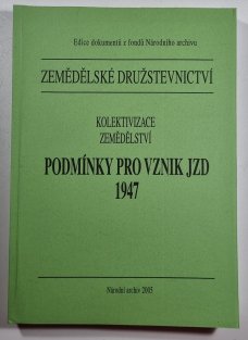 Zemědělské družstevnictví - Kolektivizace zemědělství - Podmínky pro vznik JZD 1947