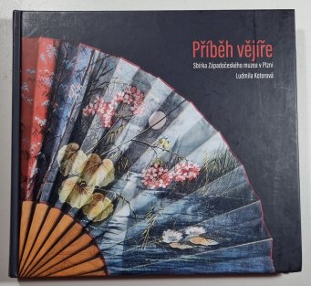 Příběh vějíře - Sbírka Západočeského muzea v Plzni