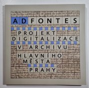 Ad fontes - projekt digitalizace v Archivu hlavního města Prahy - 