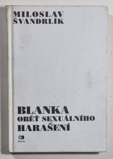 Blanka, obět sexuálního harašení