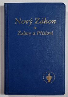 Nový zákon našeho pána a spasitele Ježíše Krista - Žalmy a Přísloví