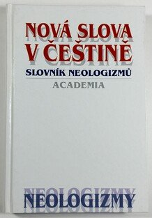 Nová slova v češtině - Slovník neologizmů