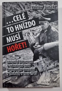 ... celé to hnízdo musí hořet