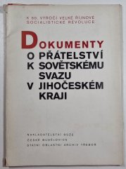 Dokumenty o přátelství k Sovětskému svazu v Jihočeském kraji - 