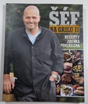 Šéf na grilu II - 91 skvělých receptů Zdeňka Pohlreicha