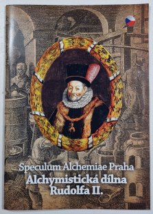 Alchymistická dílna Rudolfa II. (Speculum Alchemiae Praha)
