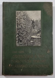 Ošetřování a řez tvarných stromů a zákrsků ovocných 