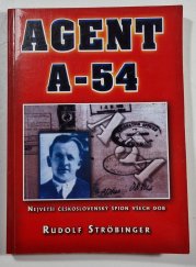 Agent A-54 - Největší československý špion všech dob
