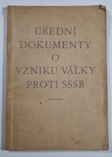 Úřední dokumenty o vzniku války proti SSSR