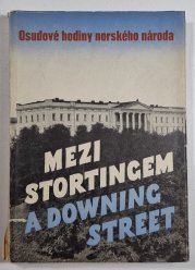 Mezi Stortingem a Downing Street - Osudové hodiny norského národa