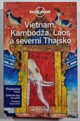 Vietnam, Kambodža, Laos a severní Thajsko - Lonely Planet - 