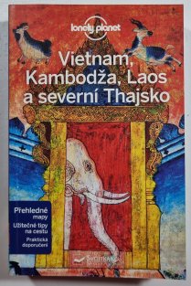 Vietnam, Kambodža, Laos a severní Thajsko - Lonely Planet