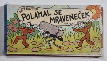 Polámal se mraveneček