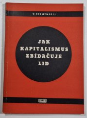 Jak kapitalismus zbídačuje lid - 