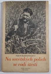 Na sovětských polích se rodí štěstí - 