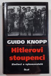 Hitlerovi stoupenci: Zločinci a vykonavatelé - 