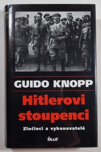 Hitlerovi stoupenci: Zločinci a vykonavatelé