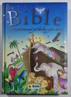 Bible - Ilustrované příběhy pro děti
