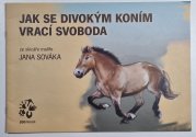 Jak se divokým koním vrací svoboda - Ze skicáře Jana Sováka - 