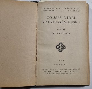 Co jsem viděl v sovětském Rusku / Po druhé v sovětském Rusku / Po třetí v sovětském Rusku / Jihočeský selský vůdce Radola / Naše drobná práce