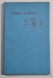 Maran a Onyra - Amerikánský příběh, kterýž se stal, když čtvrtý díl světa, Amerika nalezena byla a Španělové a Angličané z žádosti nabytí velikého bohatství, Indiány na křesťanskou víru obraceli 