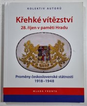 Křehké vítězství (28. říjen v paměti Hradu) - Proměny československé státnosti 1918-1948