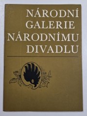 Národní galerie Národnímu divadlu - K stému výročí položení základního kamene