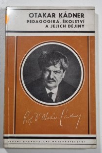 Otakar Kádner - Pedagogika, školství a jejich dějiny