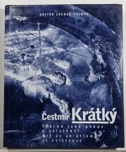 Čestmír Krátký - Tvorba jako pokus o existenci  - 