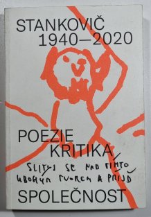 Stankovič 1940-2020 (poezie, kritika, společnost)