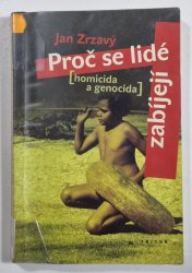 Proč se lidé zabíjejí? - Homicida a genocida