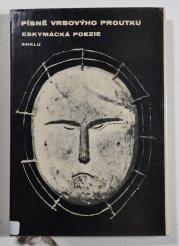 Písně vrbovýho proutku - eskymácká poezie