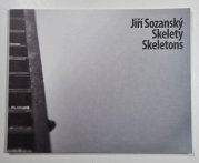 Jiří Sozanský - Skelety / Skeletons - 