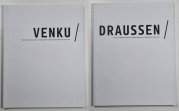 Venku / Draussen - Umění ve veřejném prostoru v jihozápadních Čechách a Dolním Bavorsku 1990-2010 (Oboustranná kniha, česko-německý text)