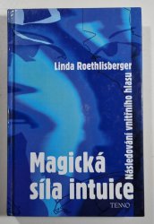 Magická síla intuice - Následování vnitřního hlasu