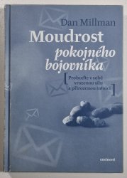 Moudrost pokojného bojovníka - Probuďte v sobě vrozenou sílu  a přirozenou intuici